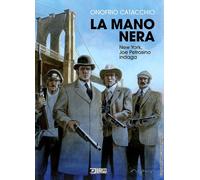 La mano nera. New York, Joe Petrosino indaga - Catacchio Onofrio