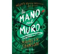 Bérénice Capatti – La mano sul muro (Truly Devious, vol. 3) – 2024 – Harper Collins Publishers