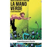 LA MANO VERDE - E ALTRI RACCONTI
