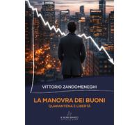 La manovra dei buoni. Quarantena e libertà - Zandomeneghi Vittorio