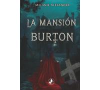 La mansión Burton: Una mansión maldita. Un vínculo imposible. Una bruja sedienta de venganza.