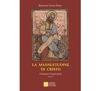 La mansuetudine di Cristo. Commento ai Vangeli festivi. Anno C