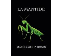 La mantide - Bonis Marco Misha