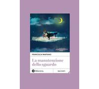 La manutenzione dello sguardo