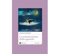 La manutenzione dello sguardo