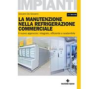 La manutenzione nella refrigerazione commerciale. Il nuovo approccio: integrato, efficiente e sostenibile