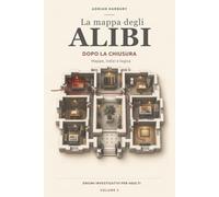 La mappa degli alibi: Dopo la chiusura: Mappe, indizi e logica