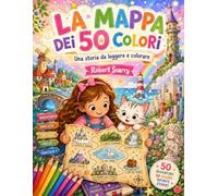 LA MAPPA DEI 50 COLORI: Una storia da leggere e colorare