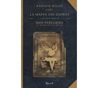 La mappa dei giorni. Il quarto libro di Miss Peregrine. La casa dei ragazzi speciali