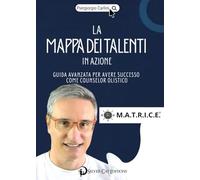 La mappa dei talenti in azione. Metodo M.A.T.R.I.C.E.