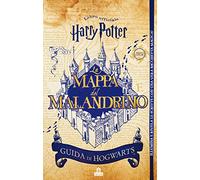 J. K. Rowling – La mappa del Malandrino: Guida a Hogwarts – Ediz. limitata (con gadget)