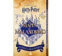 La mappa del Malandrino. Guida a Hogwarts. Harry Potter. Ediz. limitata. Con gadget
