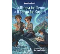 La Mappa del Vento e il Borgo dei Sospiri: I Custodi del Soffio