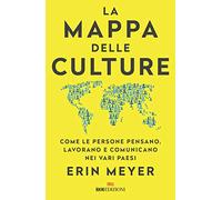 Libri Meyer Erin - La Mappa Delle Culture. Come Le Persone Pensano, Lavorano E C