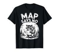 La Mappa Dice Che Non Si Cammina Scherzo Raccoon Escursionista Divertente all'aperto Maglietta