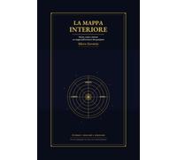 La mappa interiore: Mente, corpo e sintomi: un viaggio dall'inconscio alla guarigione
