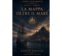 La Mappa Oltre il Mare: I Nove Giuramenti - Corone del Mare Freddo - Volume IV