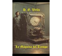 La Máquina del Tiempo: Una Invención