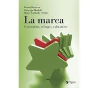 La marca. Costruzione, sviluppo, valutazione - Busacca Bruno, Bertoli Gius...