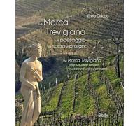 La Marca trevigiana. Un paesaggio tra sacro e profano