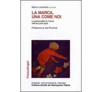 La marca, una come noi. La personalità di marca nell'era post spot