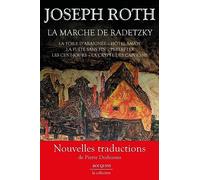 La Marche de Radetzky: Suivi de La toile d'araignée, Hôtel Savoy, La fuite sans fin, Perlefter, Les cent jours, La crypte des Capucins