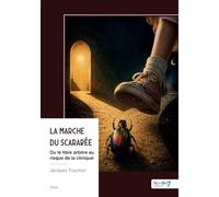 La marche du scarabée: Ou le libre arbitre au risque de la clinique