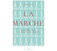 La Marche: Histoire d'une fascination savante (1770-1914)