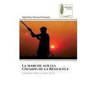La Marche sur les Chemins de la Résilience: Chemin vers la maturité