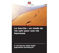 La marche : un mode de vie sain pour une vie heureuse