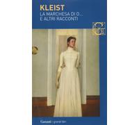 La marchesa di O... E altri racconti [Apr 22, 2004] Kleist, Heinrich von; Baioni