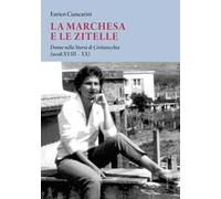 La marchesa e le zitelle. Donne nella storia di Civitavecchia