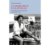 La marchesa e le zitelle. Donne nella storia di Civitavecchia