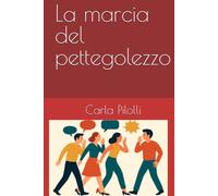 La marcia del pettegolezzo