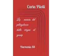 La marcia del pettegolezzo: Dalle origini al gossip
