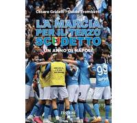La marcia per il terzo scudetto. Un anno di Napoli