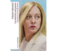 La marcia sul posto. Il paradosso di Giorgia Meloni - Valentini Valerio