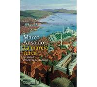 La marcia turca. Istanbul, crocevia del mondo