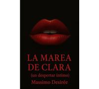 La Marea de Clara: (un despertar intimo)