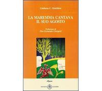 La Maremma cantava il suo agosto - [Casa Editrice IBISKOS]