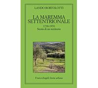 La maremma settentrionale 1738-1970. Storia di un territorio