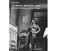 La Maria Brasca 1960. Giovanni Testori al Piccolo Teatro [Hardcover] [Dec 01, 20