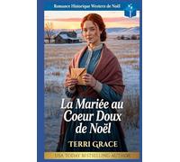 La Mariée au Cœur Doux de Noël: Romance Historique Western de Noël