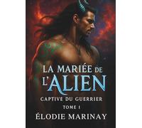 La mariée de l’ALIEN - Captive du guerrier: (La mariée de l’ALIEN, t.1)