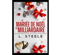 La Mariée de Noël du Milliardaire: Une comédie romantique de Noël avec une fausse relation passionnée