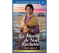 La Mariée de Noël Rachetée: Romance Historique Western de Noël
