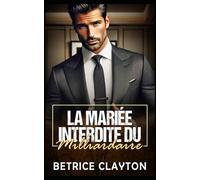La Mariée Interdite du Milliardaire: Une romance contemporaine