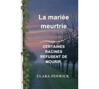 La mariée meurtrie: Une romance fantastique sur l'amour, le pouvoir et l'enfant qui a tout change.