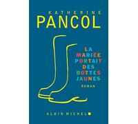 Katherine Pancol – La mariée portait des bottes jaunes – Romanzo – Les Éditions Albin Michel