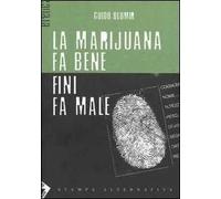 La marijuana fa bene Fini fa male